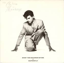 The Blow Monkeys : Don't Be Scared of Me